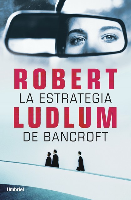 La estrategia de Bancroft, Robert Ludlum