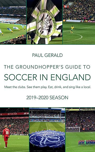 The Groundhopper's Guide to Soccer in England, 2019–20 Season, Paul Gerald