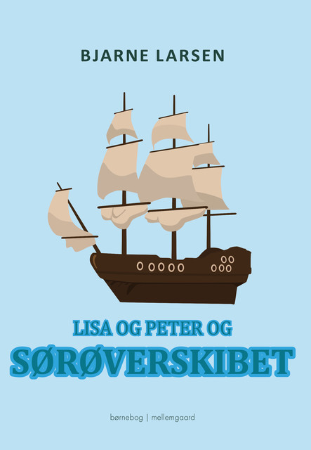 Lisa og Peter og sørøverskibet, Bjarne Larsen