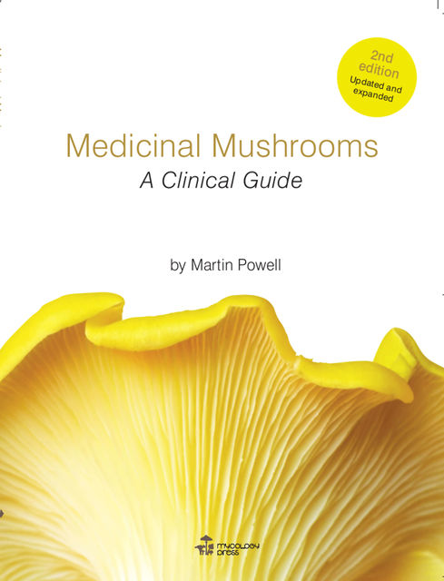 Medicinal Mushrooms – A Clinical Guide, Martin Powell