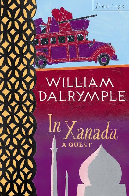 In Xanadu: A Quest (Text Only), William Dalrymple
