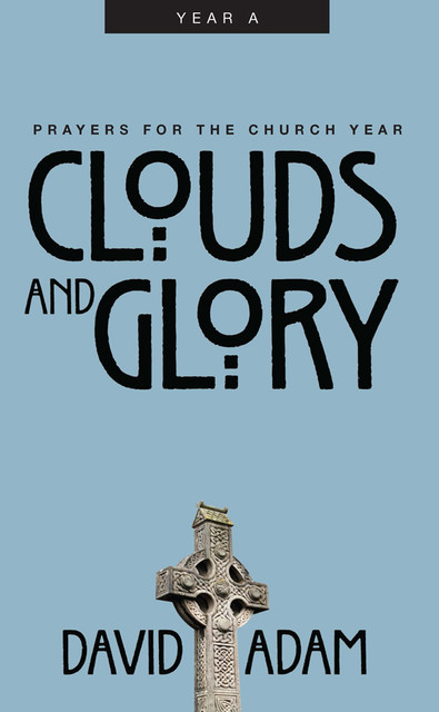 Clouds and Glory, David Adam