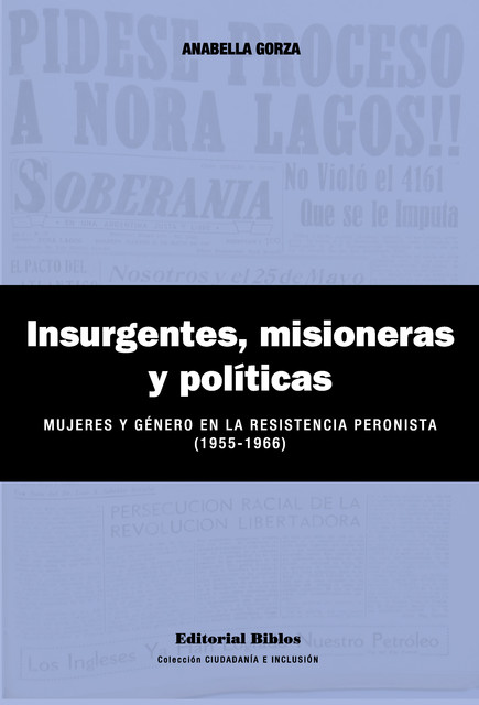 Insurgentes, misioneras y políticas, Anabella Gorza