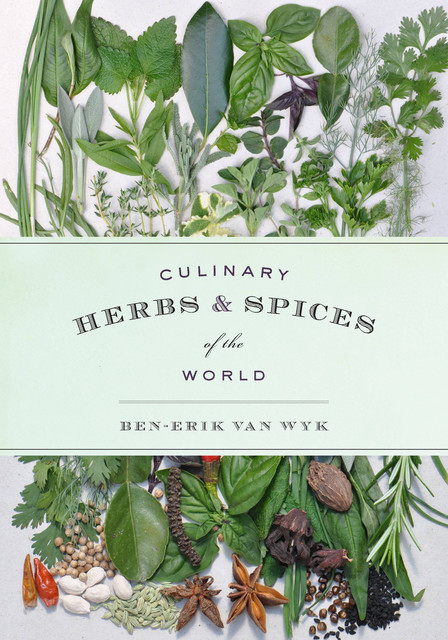 Culinary Herbs & Spices of the World, Ben-Erik van Wyk