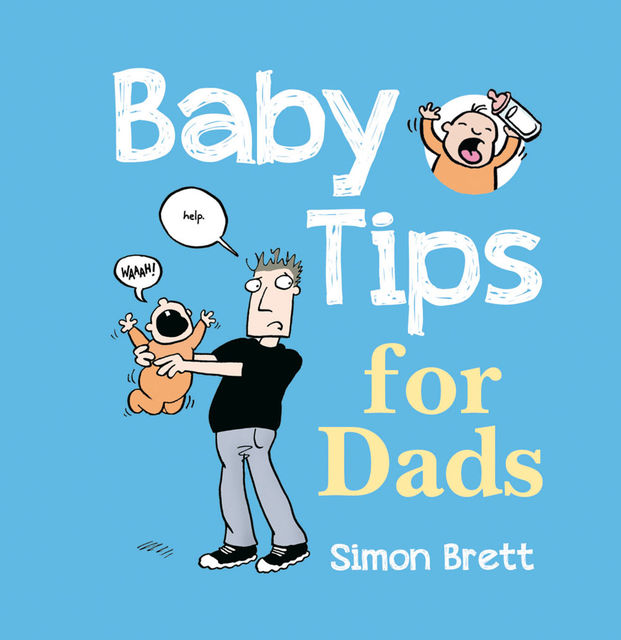 Baby Tips For Dads, Simon Brett
