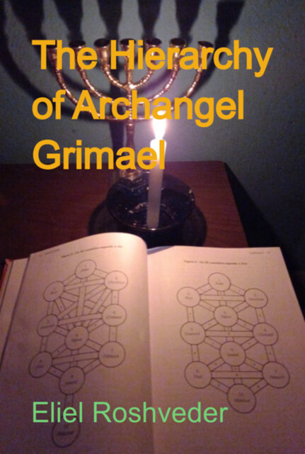 The Hierarchy Of Archangel Grimael, Eliel Roshveder
