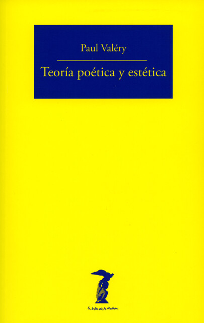 Teoría poética y estética, Paul Valéry