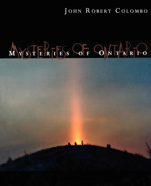 Mysteries of Ontario, John Robert Colombo