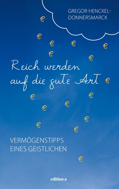 Reich werden auf die gute Art, Gregor Henckel-Donnersmarck