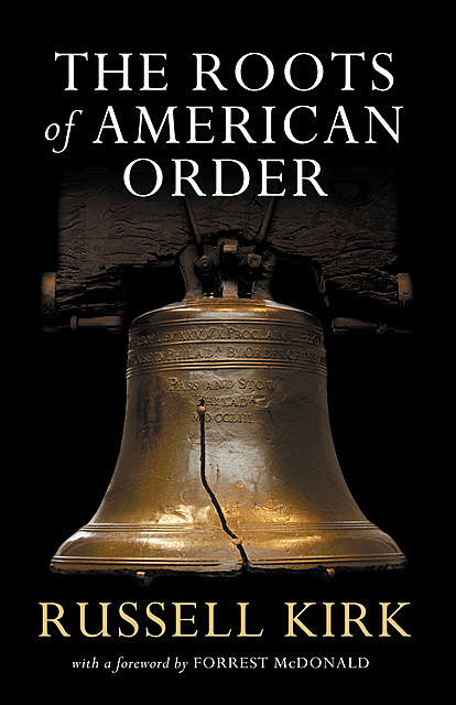 The Roots of American Order, Russell Kirk