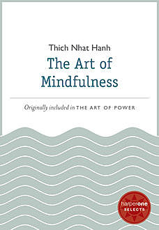 The Art of Mindfulness, Thich Nhat Hanh
