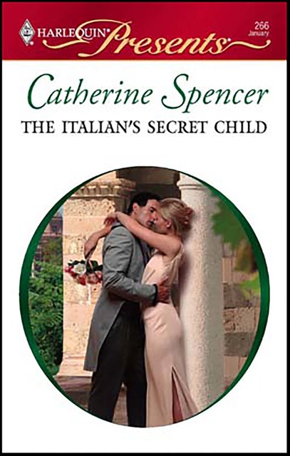 The Italian's Secret Child, Catherine Spencer