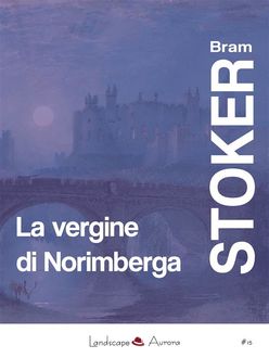 La vergine di Norimberga, Bram Stoker