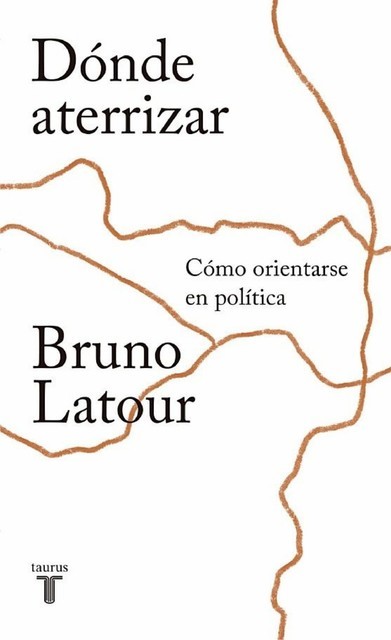 Dónde aterrizar, Bruno Latour