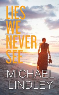 Lies We Never See, Michael Lindley