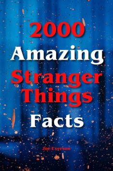 2000 Amazing Stranger Things Facts, Joe Everson