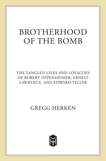 Brotherhood of the Bomb, Gregg Herken