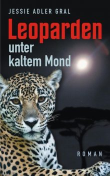 Leoparden unter kaltem Mond, Jessie Adler Gral