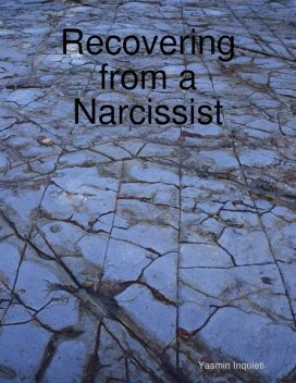 Recovering from a Narcissist, Yasmin Inquieti