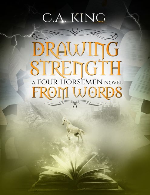 Drawing Strength from Words: A Four Horsemen Novel, C.A. King