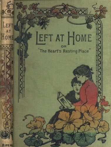 Left at Home / or, The Heart's Resting Place, Mary L.Code