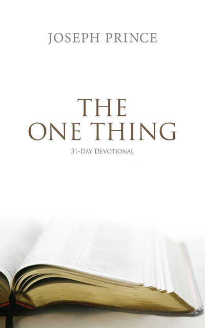 The One Thing–31-Day Devotional, Joseph Prince
