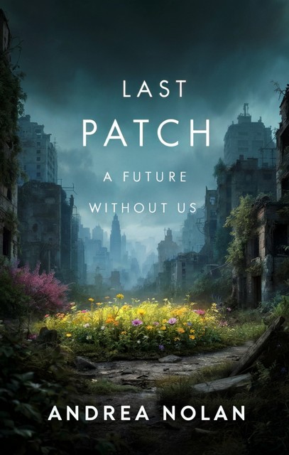 The Last Patch, Andrea Nolan