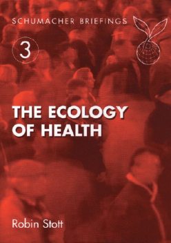 The Ecology of Health, Robin Stott