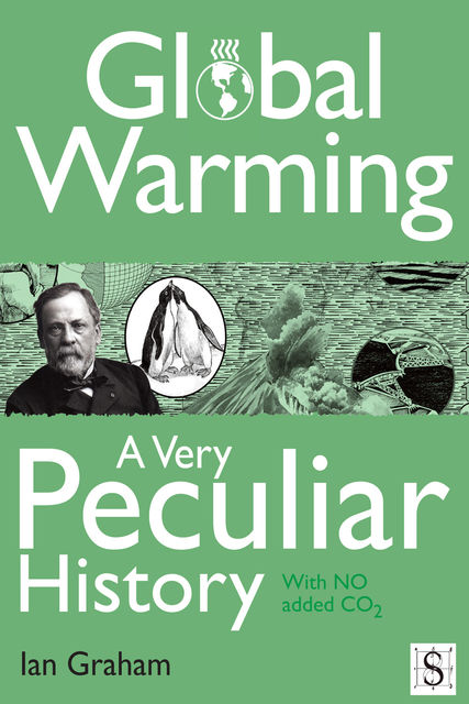 Global Warming, A Very Peculiar History, Ian Graham