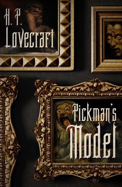 Pickman's Model, Howard Lovecraft