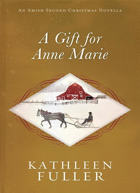 A Gift for Anne Marie, Kathleen Fuller