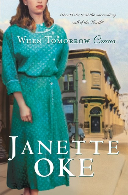 When Tomorrow Comes, Janette Oke