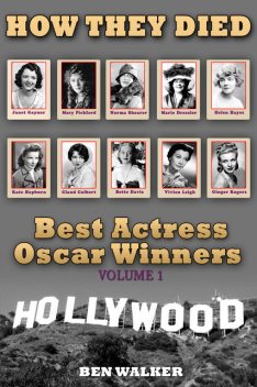 How They Died: Best Actress Oscar Award Winners Vol. 1, Ben Walker