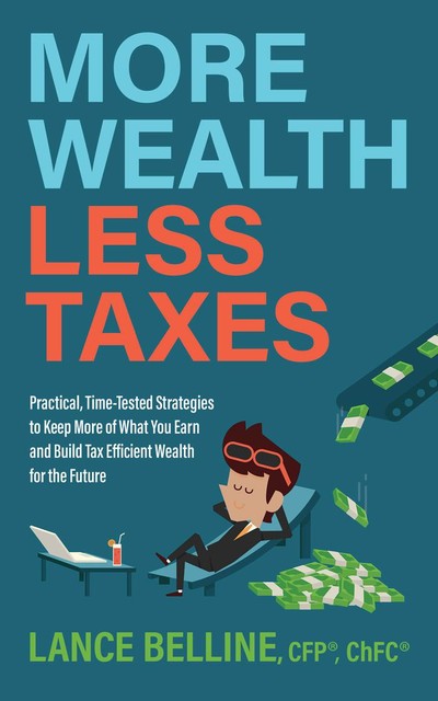 More Wealth, Less Taxes, Lance Belline