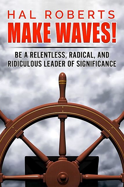Make Waves, Hal Roberts