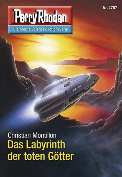 Perry Rhodan 2787: Das Labyrinth der toten Götter, Christian Montillon