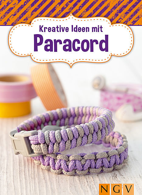 Kreative Ideen mit Paracord, Annemarie Arzberger, Manuel Obriejetan