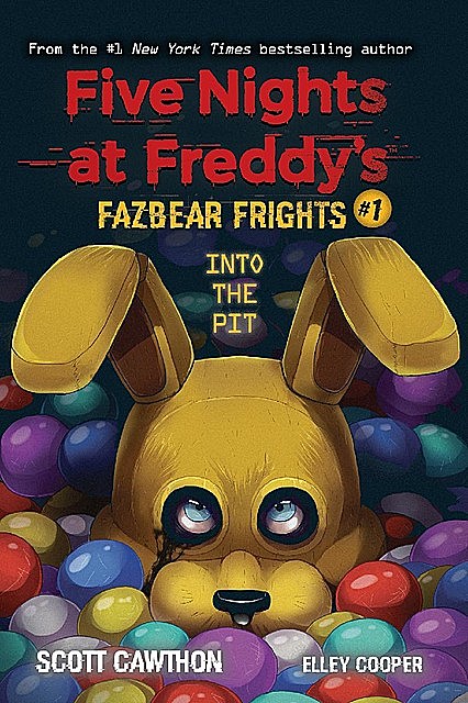 Into the Pit (Five Nights at Freddy’s: Fazbear Frights #1) (Five Nights at Freddy's), Scott Cawthon, Elley Cooper