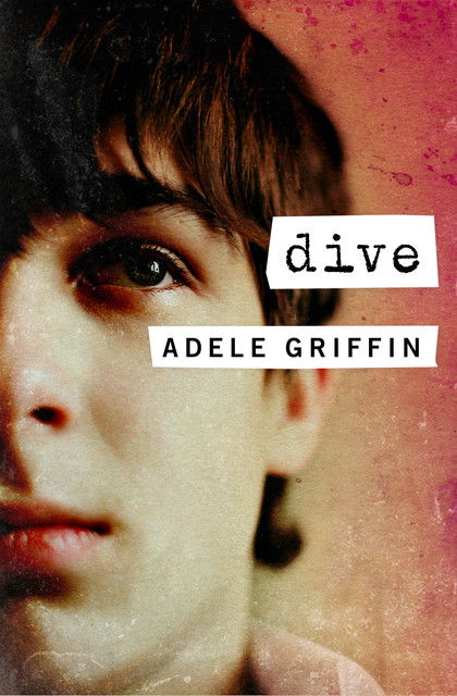 Dive, Adele Griffin