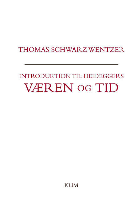 Introduktion til Heideggers Væren og tid, Thomas Schwarz Wentzer