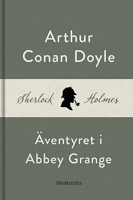 Äventyret i Abbey Grange (En Sherlock Holmes-novell), Arthur Conan Doyle