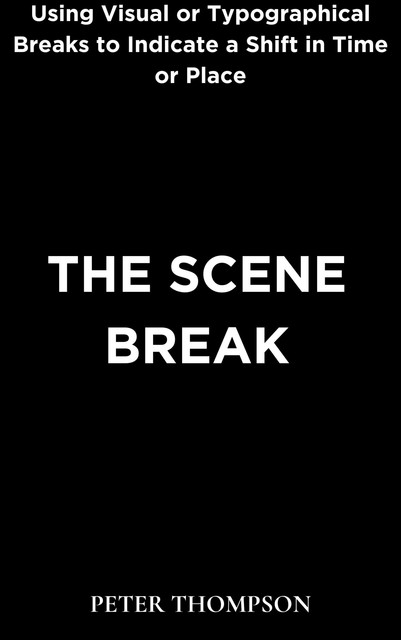 The Scene Break, Peter Thompson