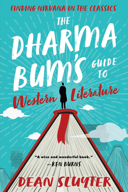 The Dharma Bum’s Guide to Western Literature, Dean Sluyter