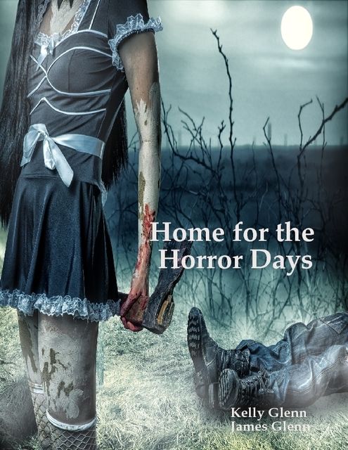 Home for the Horror Days, James Glenn, Kelly Glenn