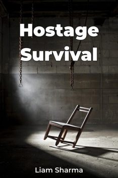 Hostage Survival, Liam Sharma