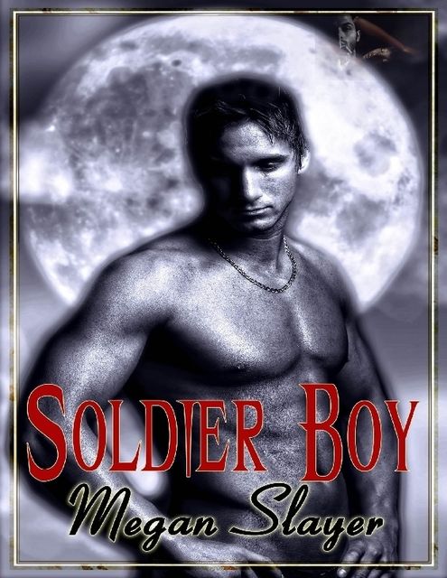 Soldier Boy, Megan Slayer