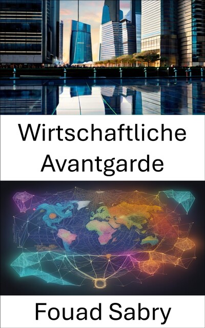 Wirtschaftliche Avantgarde, Fouad Sabry