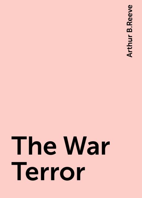 The War Terror, Arthur B.Reeve