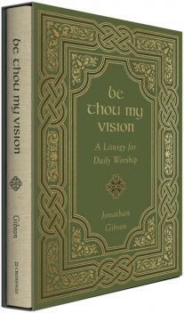 Be Thou My Vision, Jonathan Gibson