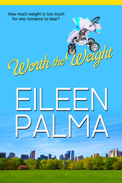 Worth the Weight, Eileen Palma